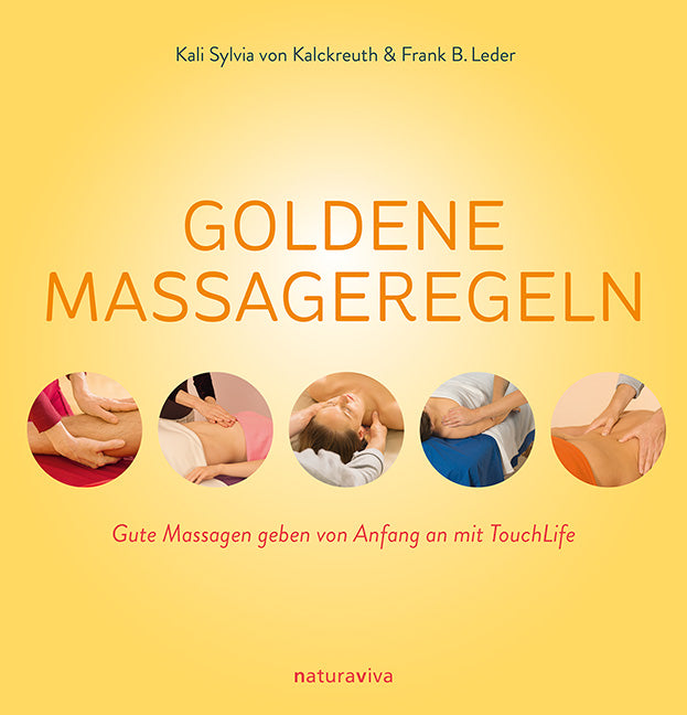 Goldene Massageregeln - Gute Massagen geben von Anfang an mit TouchLife